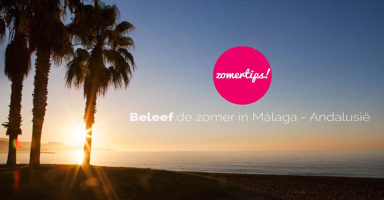 Málaga in de zomer, zo leuk! – 8 tips!