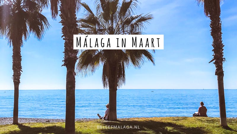 Malaga in maart – Leuke inspiratie voor je bezoek