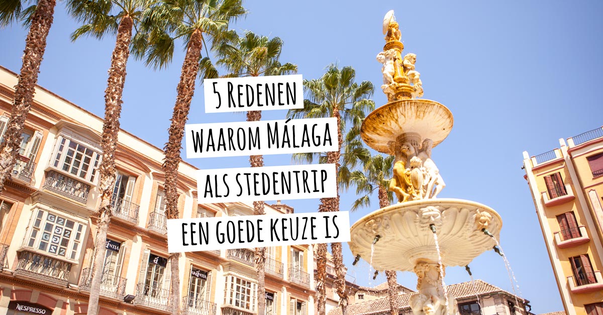 STEDENTRIP MÁLAGA 5x waarom een citytrip naar Málaga een goede keuze